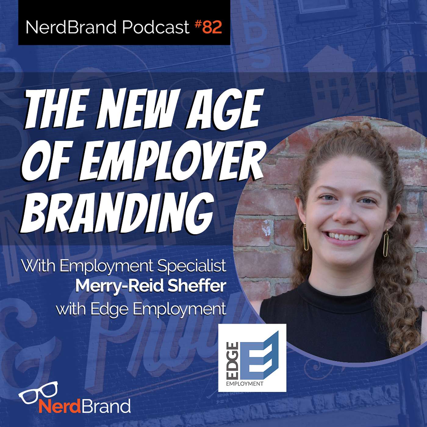 E82: The New Age of Employer Branding With Guest Merry-Reid Sheffer episode artwork
