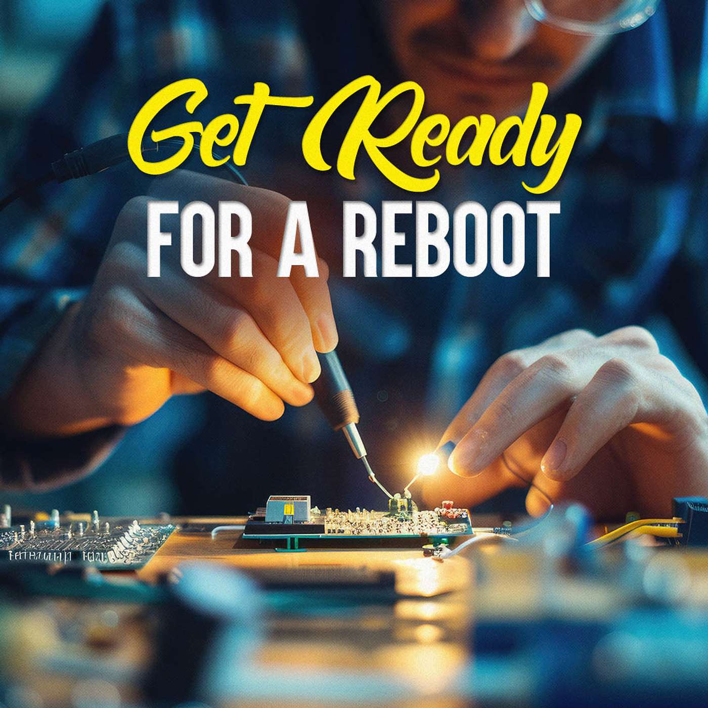 Get Ready for a Reboot