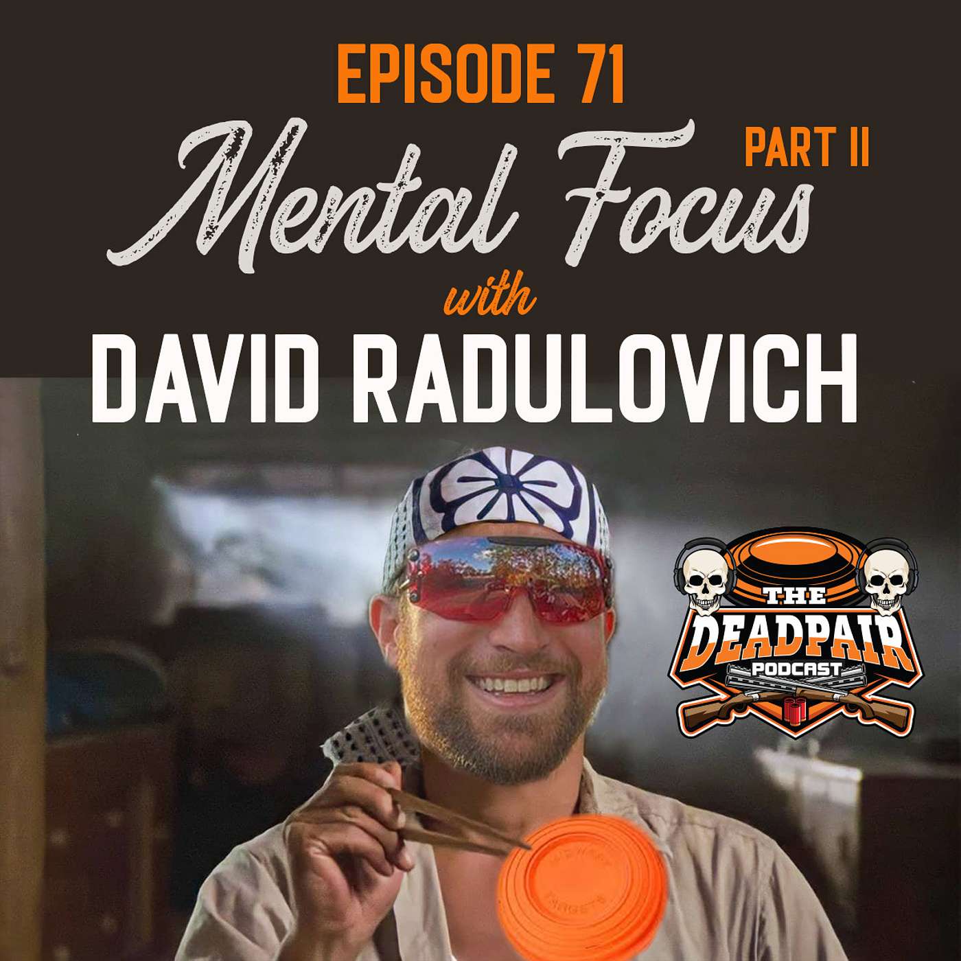 Episode 71, Mental Focus w/David Radulovich part 2!