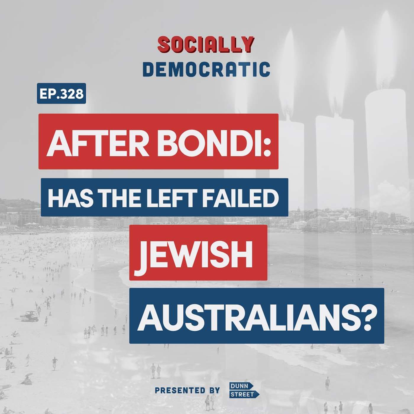 Ep. 328: After Bondi: Has the Left Failed Jewish Australians? Ep. 328: After Bondi: Has the Left Failed Jewish Australians?