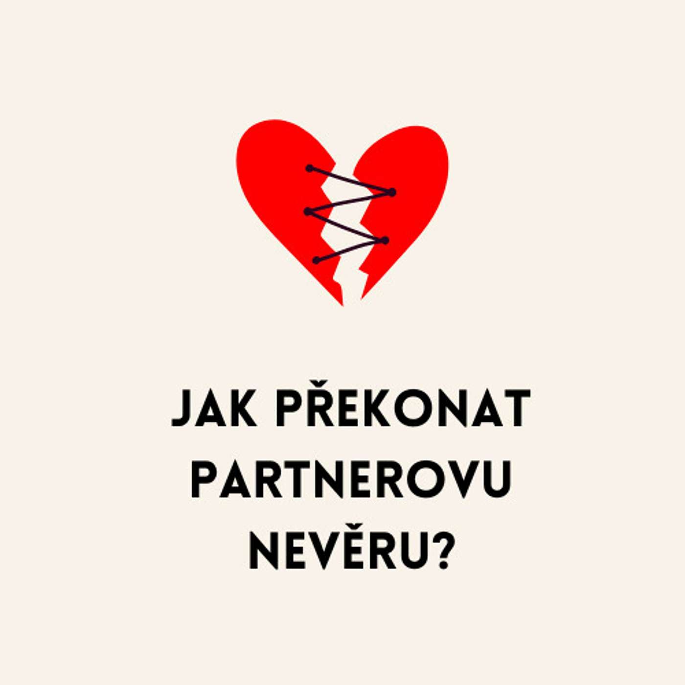 Jak překonat partnerovu nevěru? (Praktické kroky) episode artwork