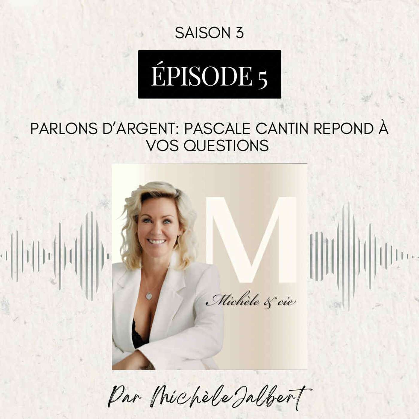 Parlons d’argent : Pascale Cantin répond à vos questions