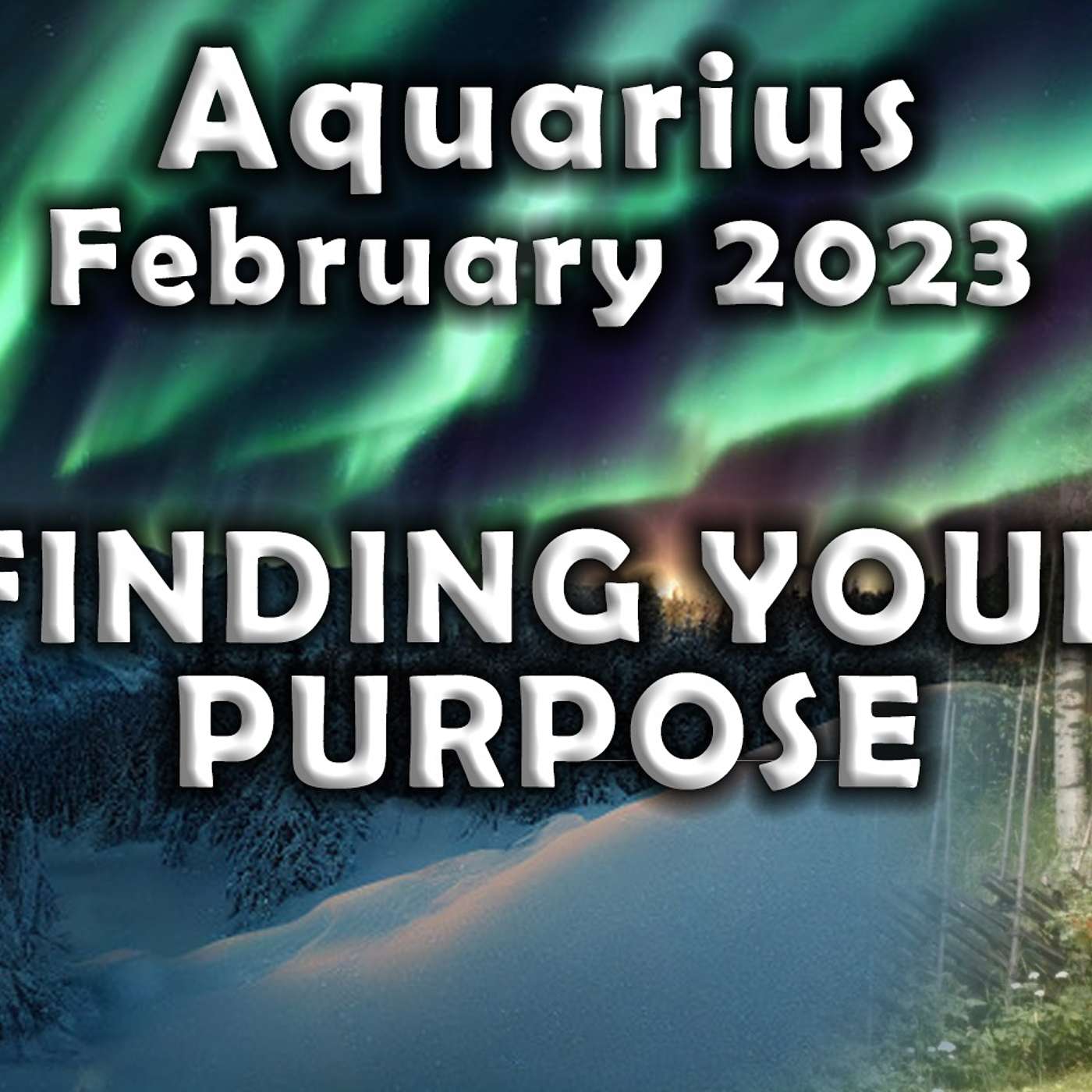 Aquarius February 2023 FINDING YOUR PURPOSE