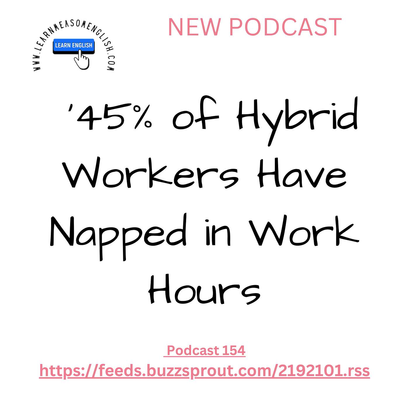 cover of episode Daily English News 154 '45% of Hybrid Workers Have Napped in Work Hours,