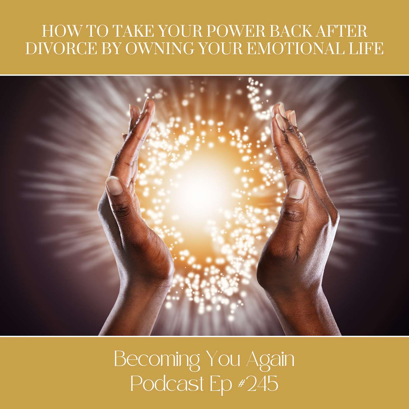 How to Take Your Power Back After Divorce By Owning Your Emotional Life