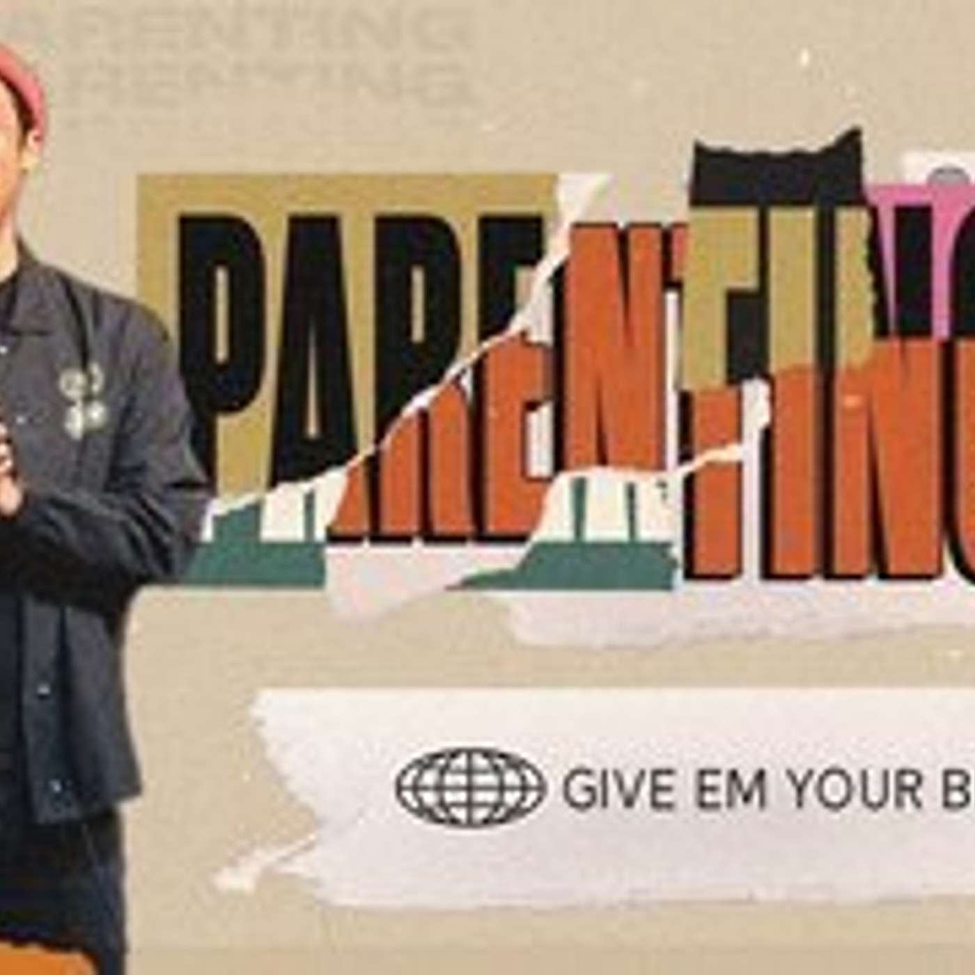 Parenting: Give Em' Your Best episode artwork