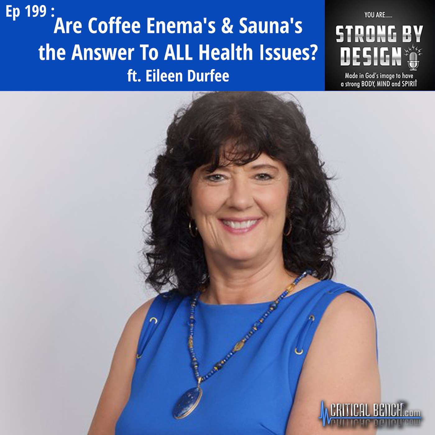 Ep 199 Are Coffee Enemas & Saunas the Answer To ALL Health Issues? ft. Eileen Durfee