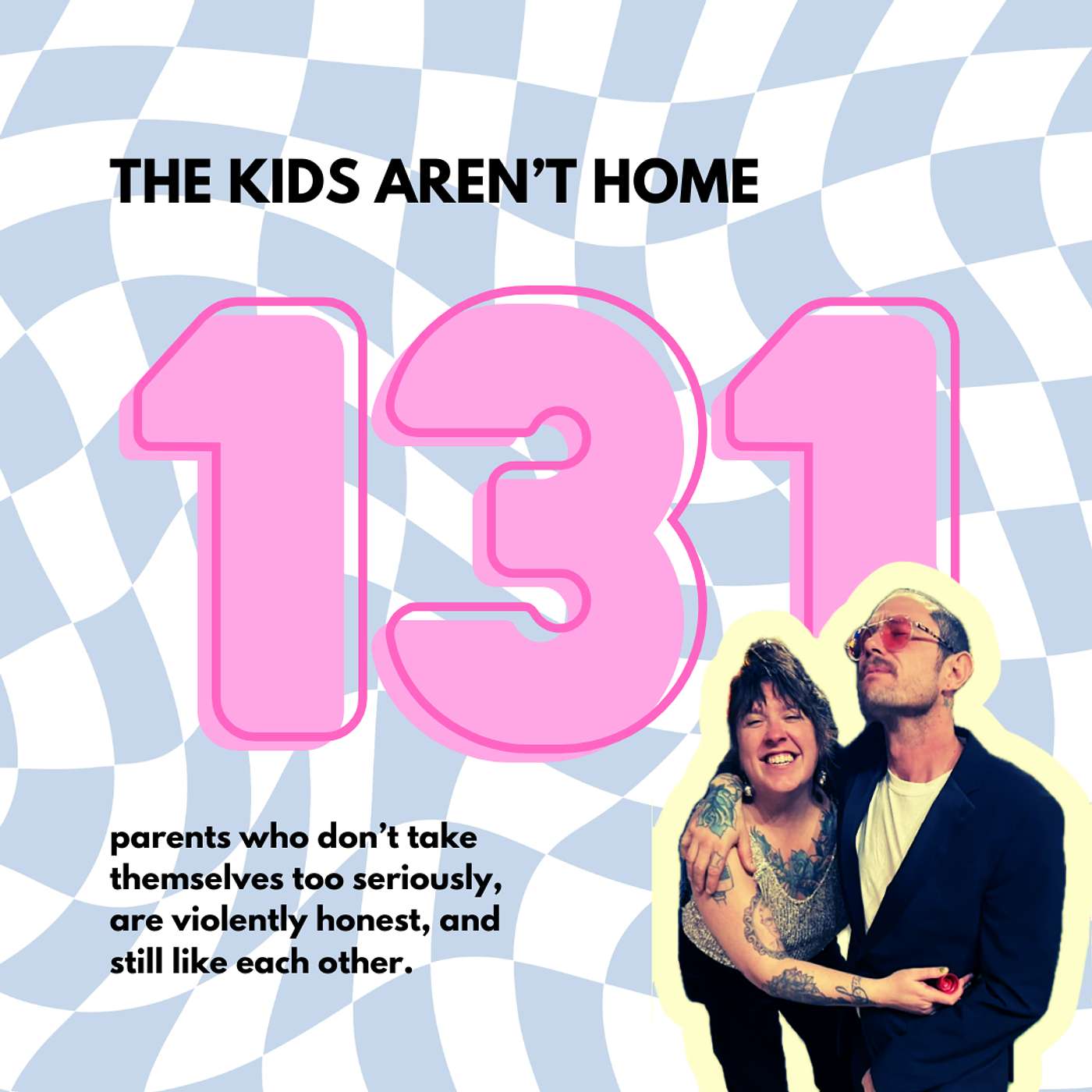 The Kid's Aren't Home | Episode 131