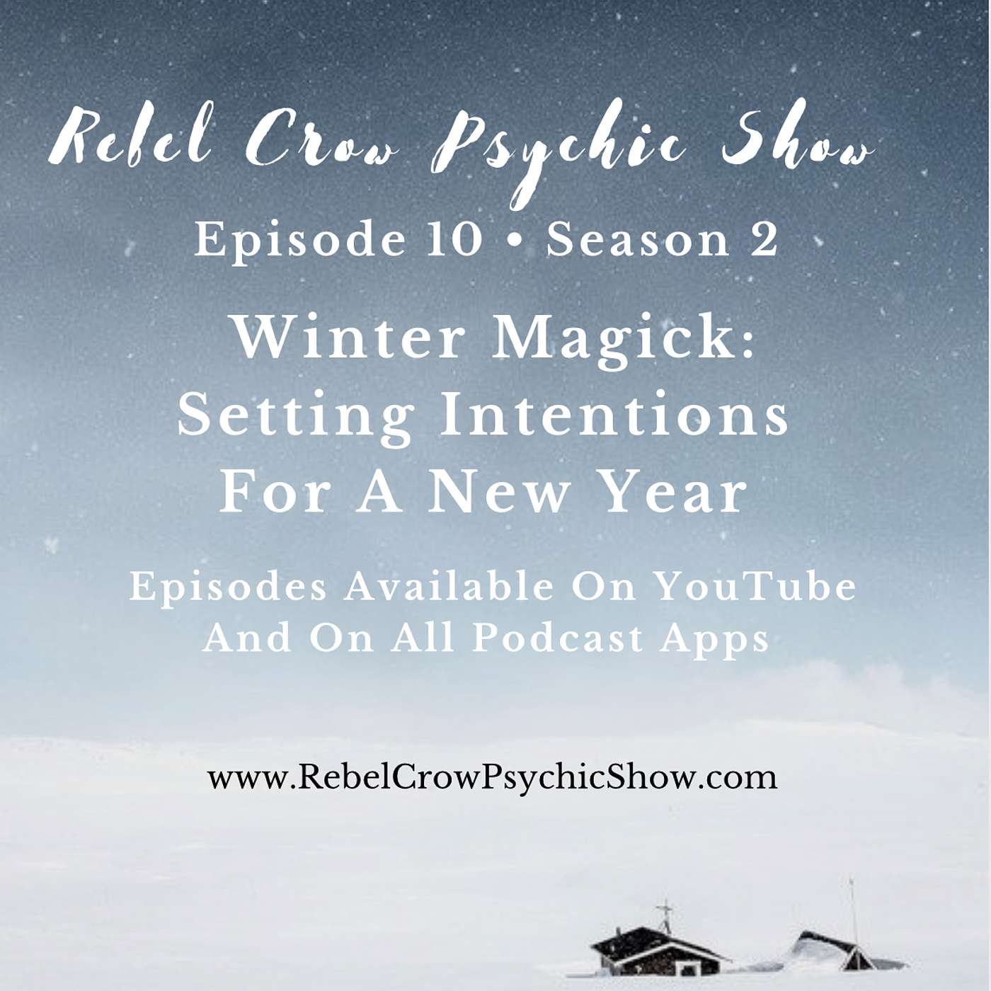 Winter Magick: Setting Intentions For A New Year. Bring 2021 To A Closure And Prepare For 2022 - E10 S2