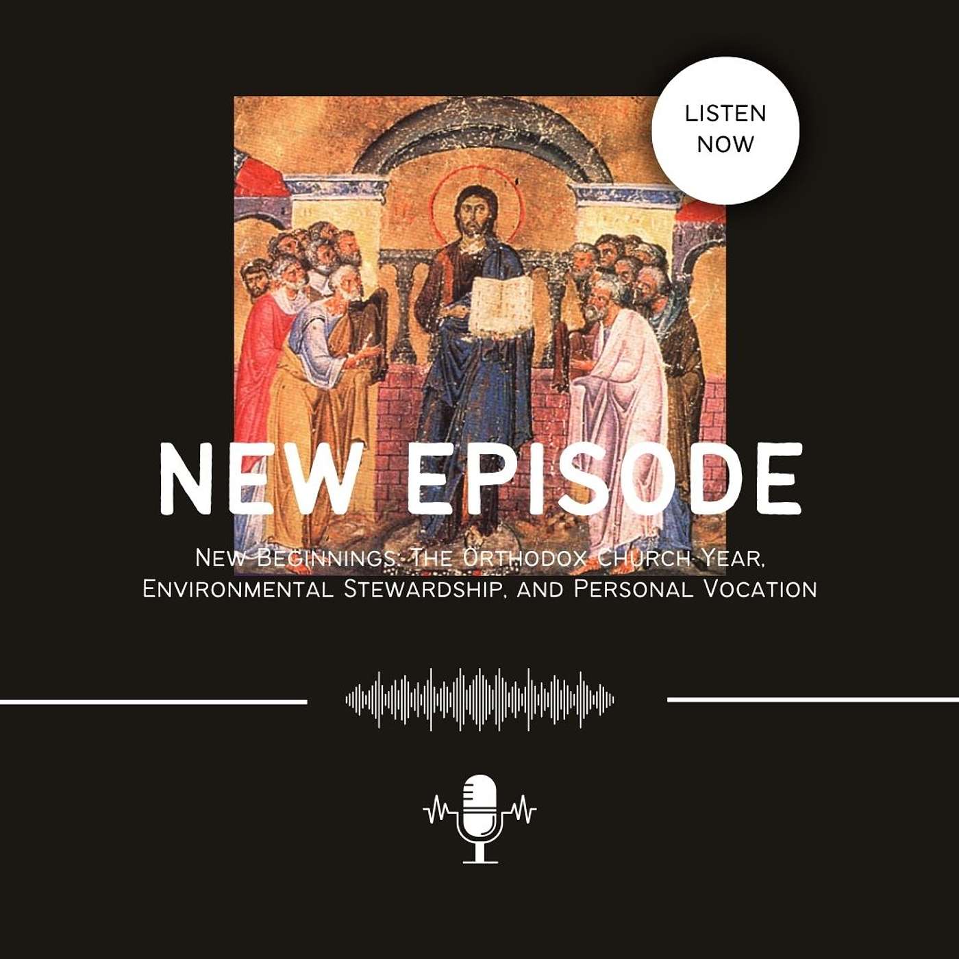 New Beginnings: The Orthodox Church Year, Environmental Stewardship, and Personal Vocation