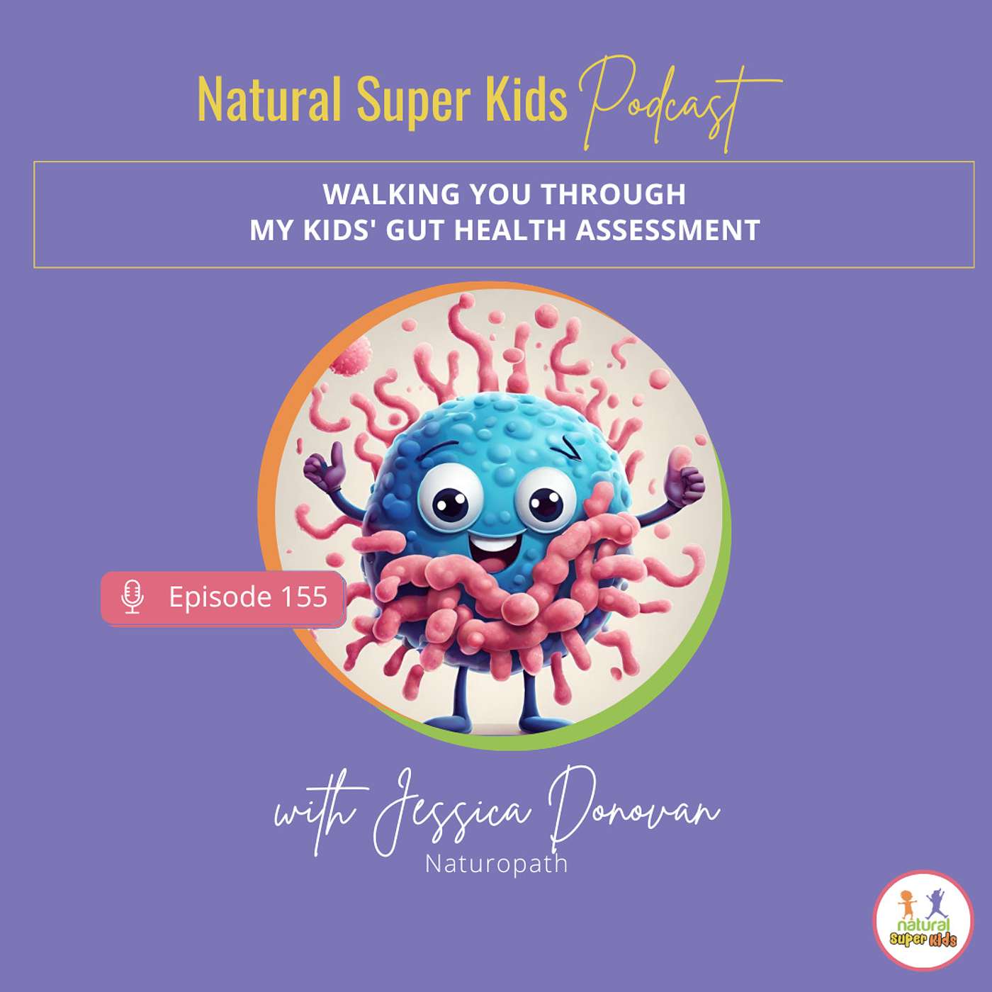 Episode 155: Walking You Through My Kids' Gut Health Assessment