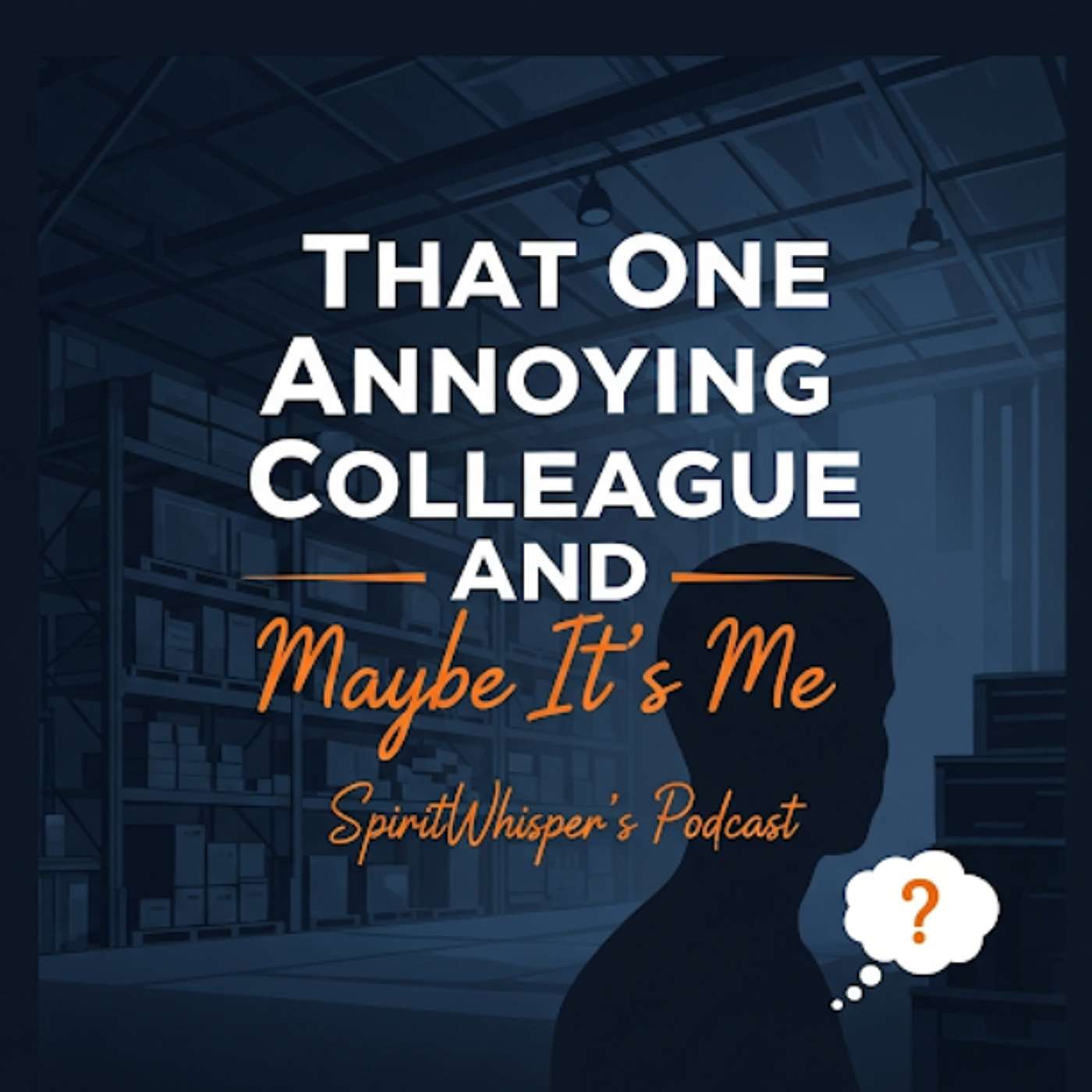 The Annoying Colleague: And Maybe It's Me episode artwork