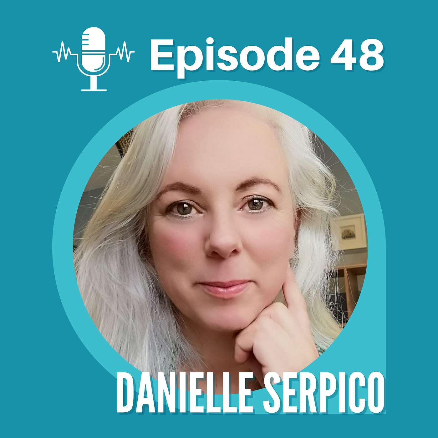 Always Get Back Up With Danielle Serpico - Episode 48