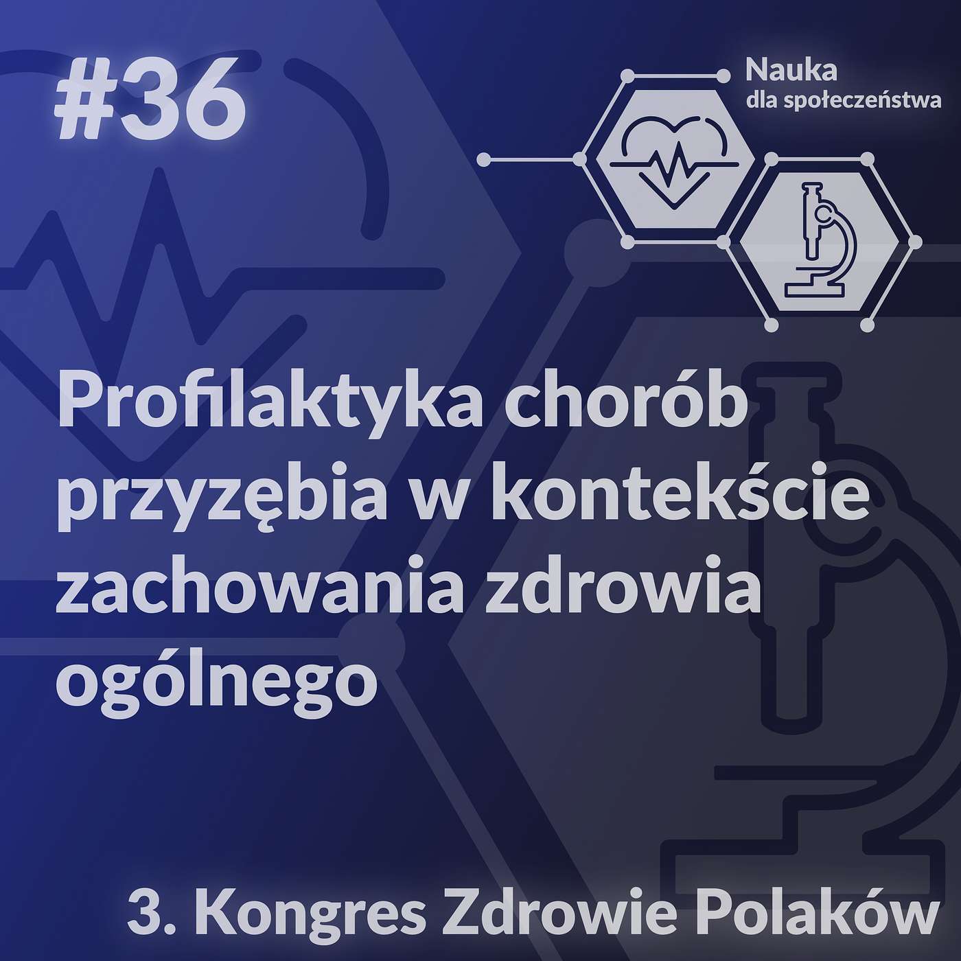 #36. Profilaktyka chorób przyzębia w kontekście zachowania zdrowia ogólnego episode artwork