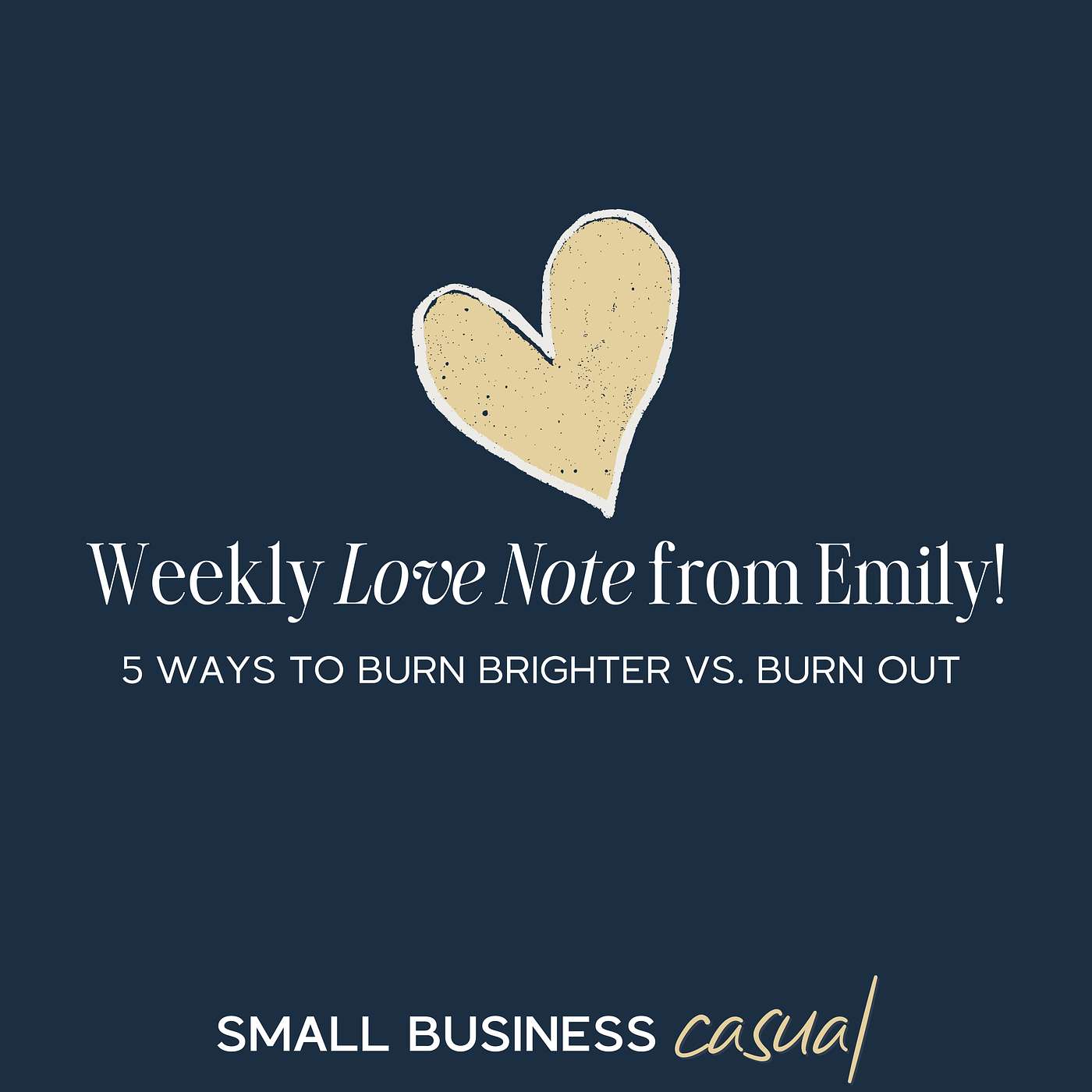 Weekly Love Note from Emily! (5 ways to burn brighter vs. burn out) Weekly Love Note from Emily! (5 ways to burn brighter vs. burn out)