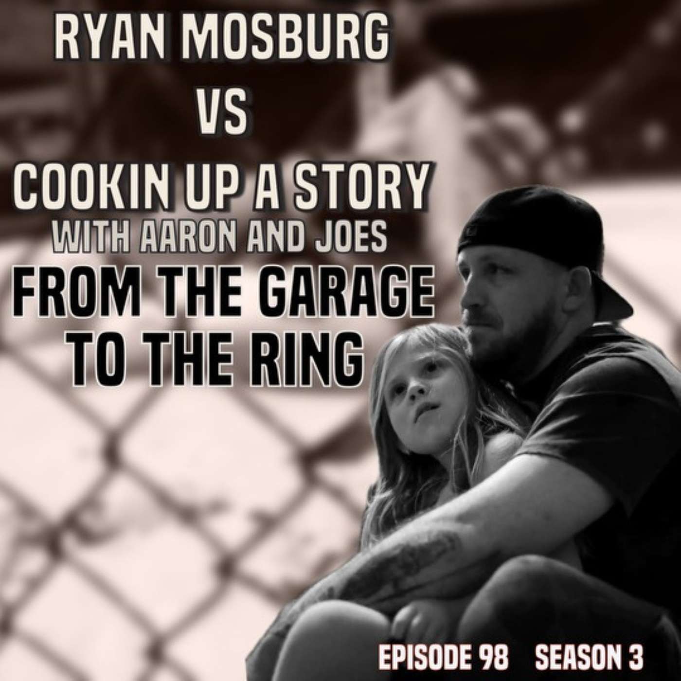 COOKIN' UP A STORY: From the Garage to The Ring with Ryan Mosburg episode artwork