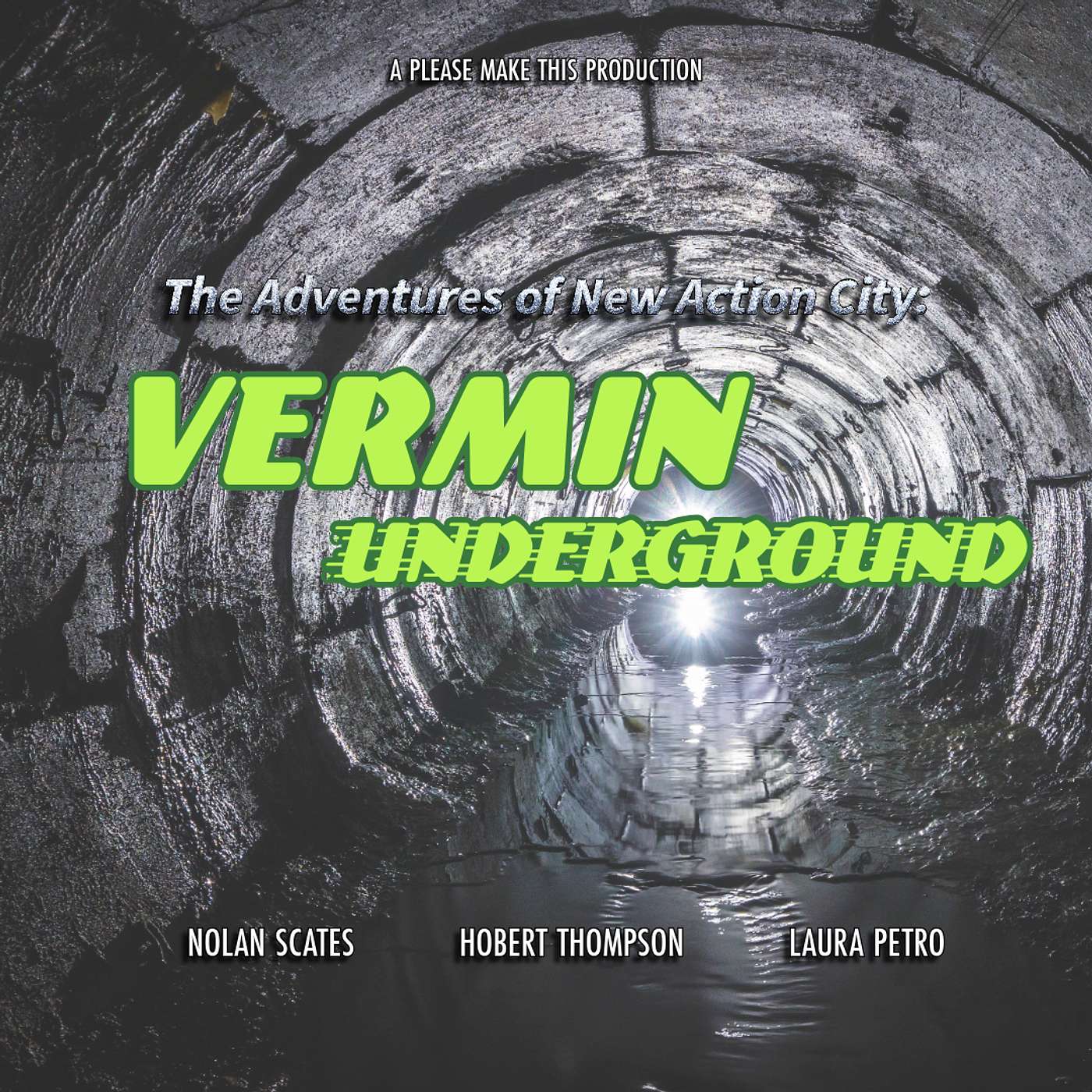 The Adventures of New Action City: Vermin Underground (w/ Nolan Scates)