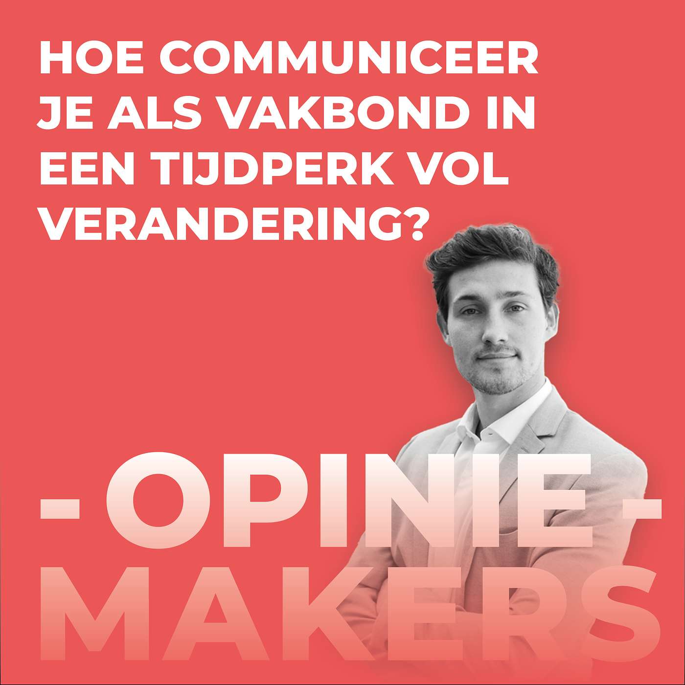46. Hoe communiceer je als vakbond in een tijdperk vol verandering?