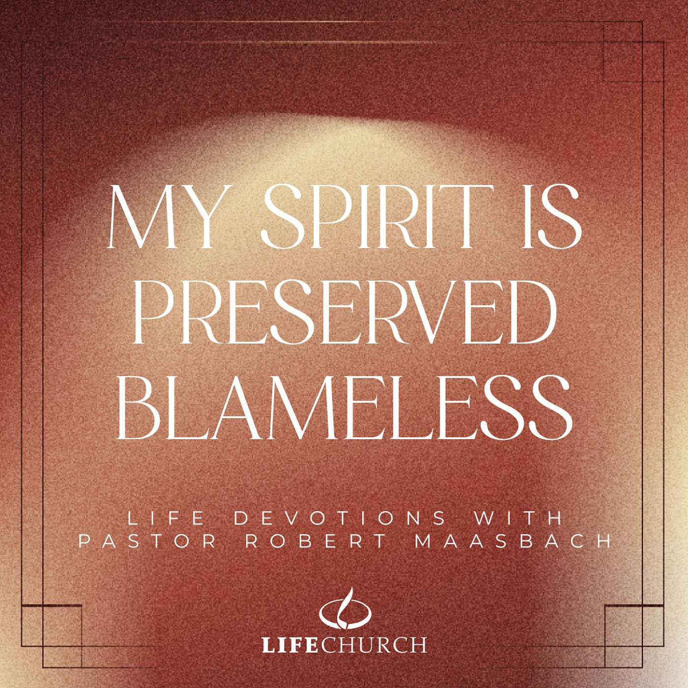 My Spirit Is Preserved Blameless - 13.9.25
