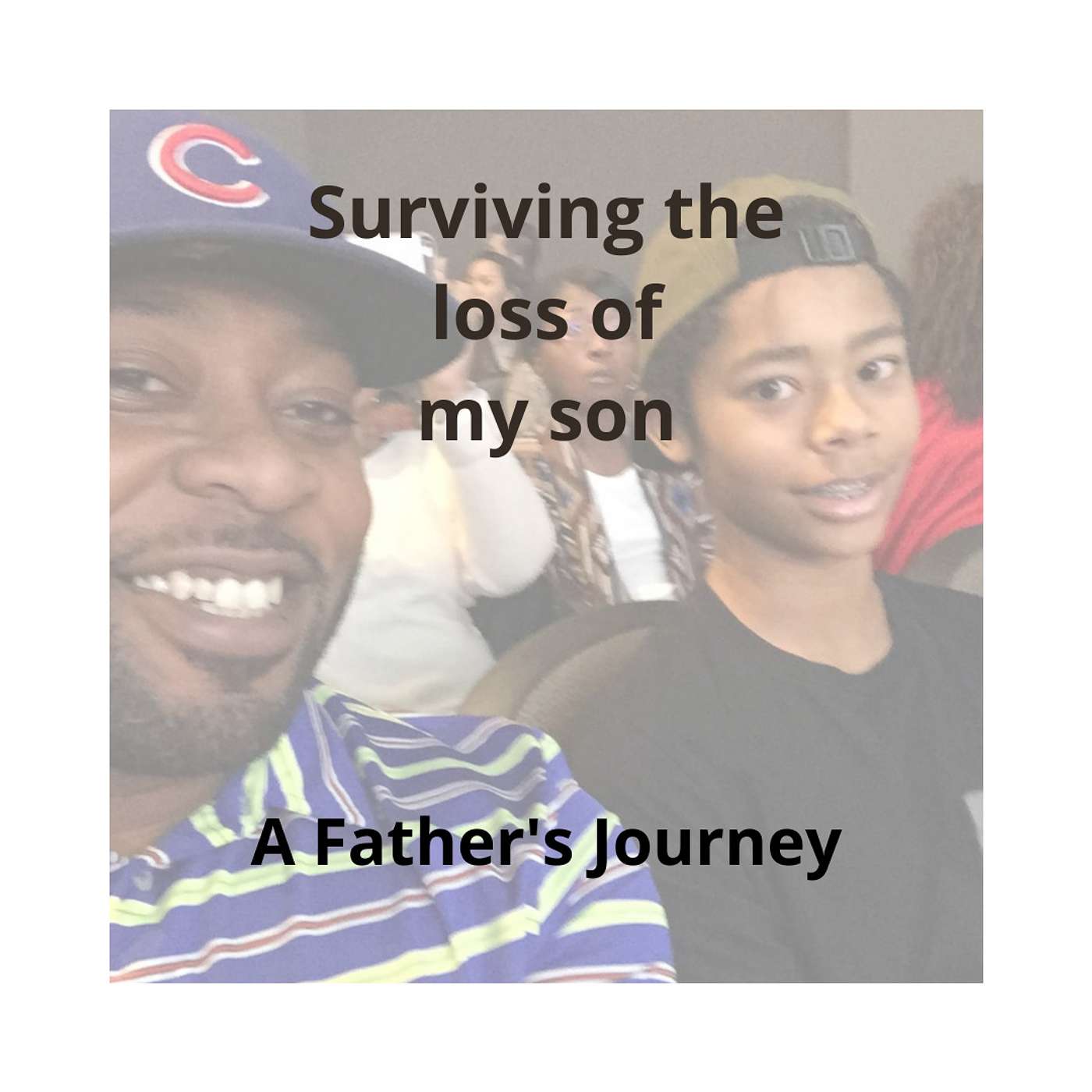 Surviving the Loss of My Son - A Father's Journey