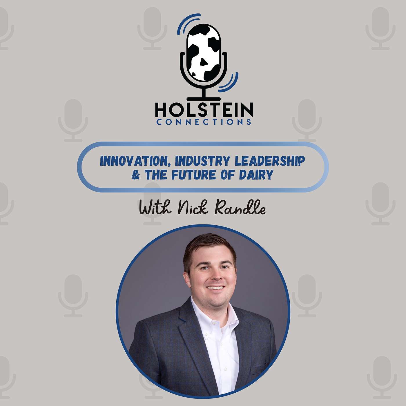 Innovation, Industry Leadership & the Future of Dairy with Nick Randle Innovation, Industry Leadership & the Future of Dairy with Nick Randle