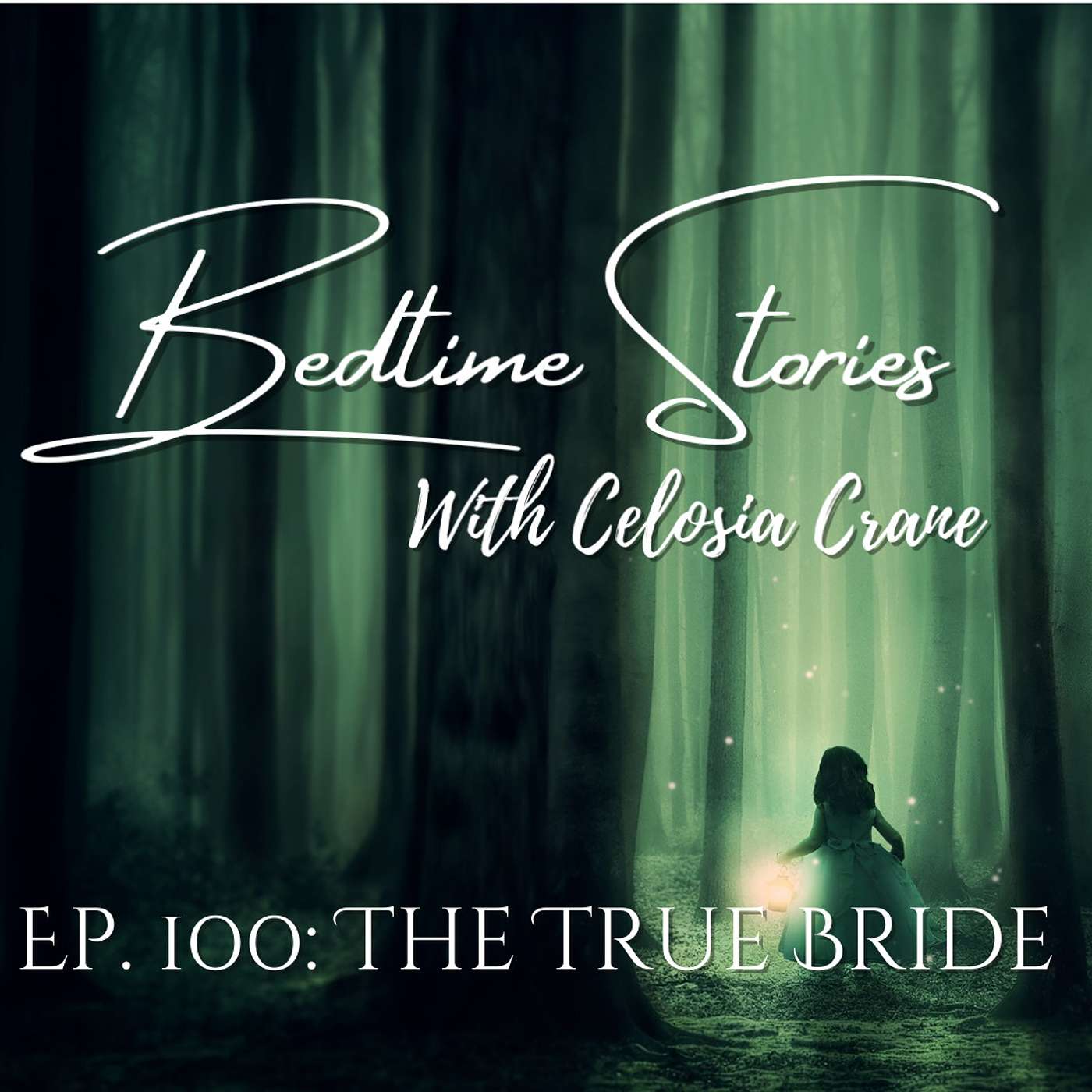 Ep. 100: The True Bride