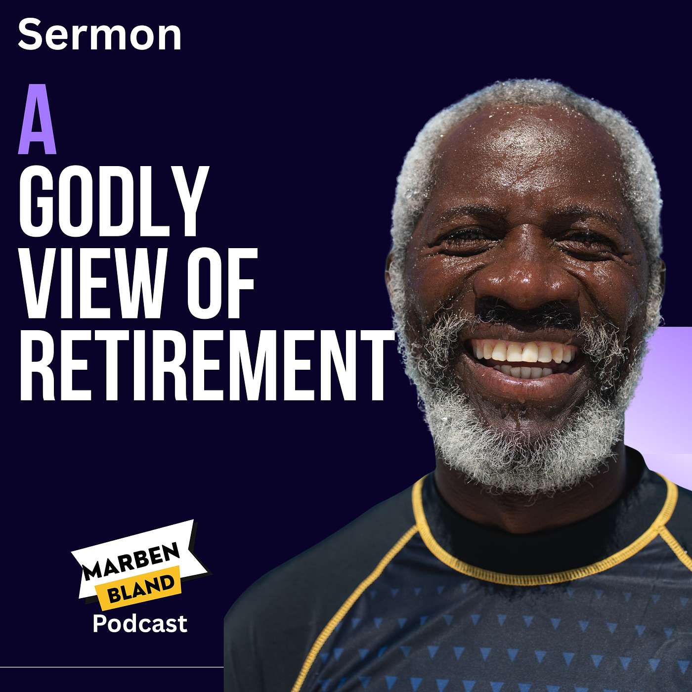 Sermon - A Godly View Of Retirement episode artwork