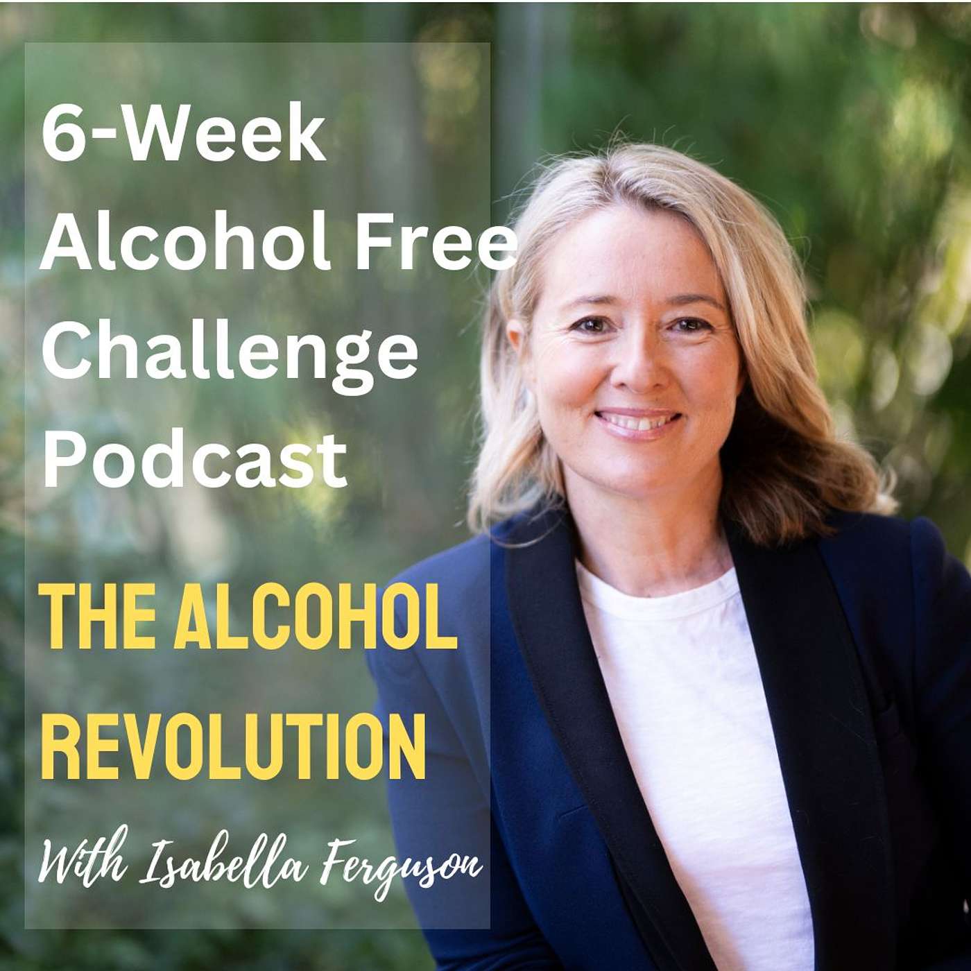 The Alcohol Revolution - 6-Week Alcohol-Free Challenge with Isabella Ferguson podcast artwork