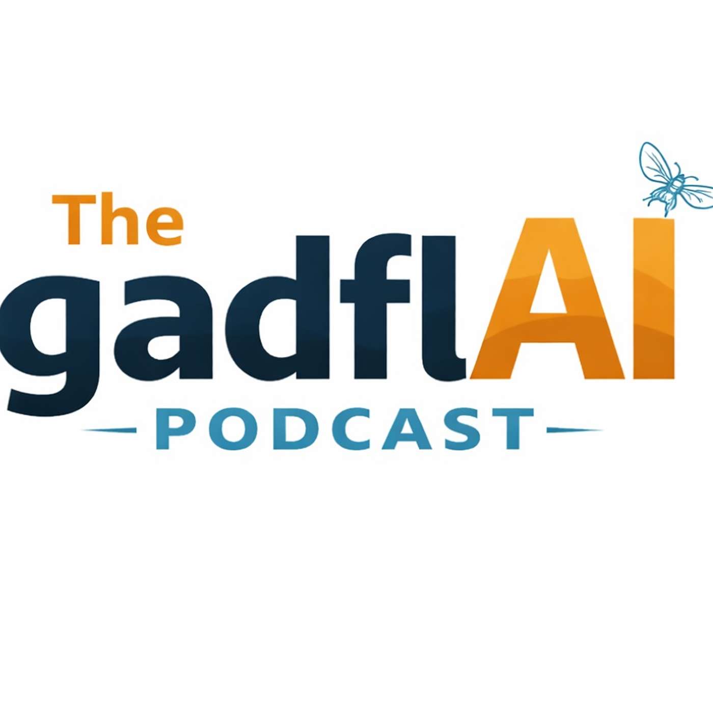 The gadflAI Podcast