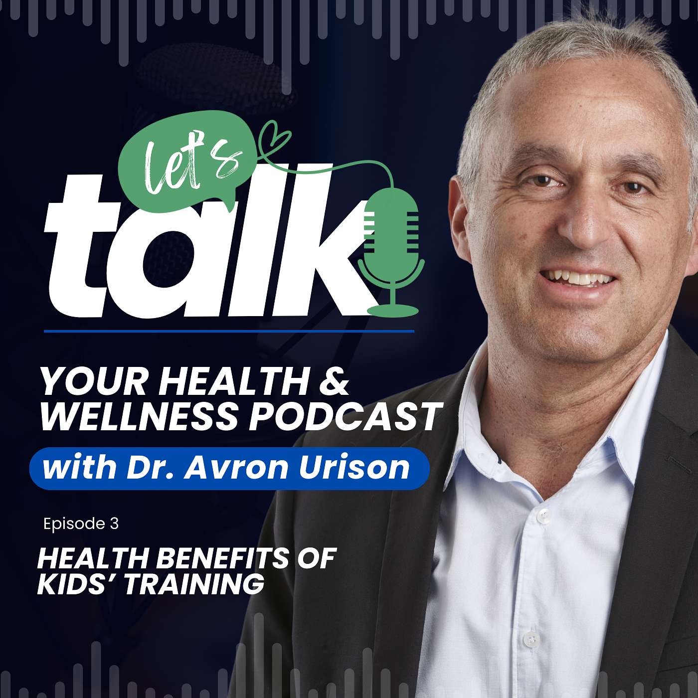 Let's Talk: S1: Ep 3: Health Benefits of Kids’ Training