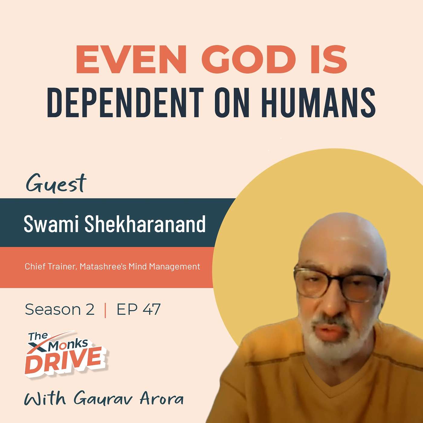 S2 E47 : Even God Is Dependent On Humans ft. Swami Shekaranand