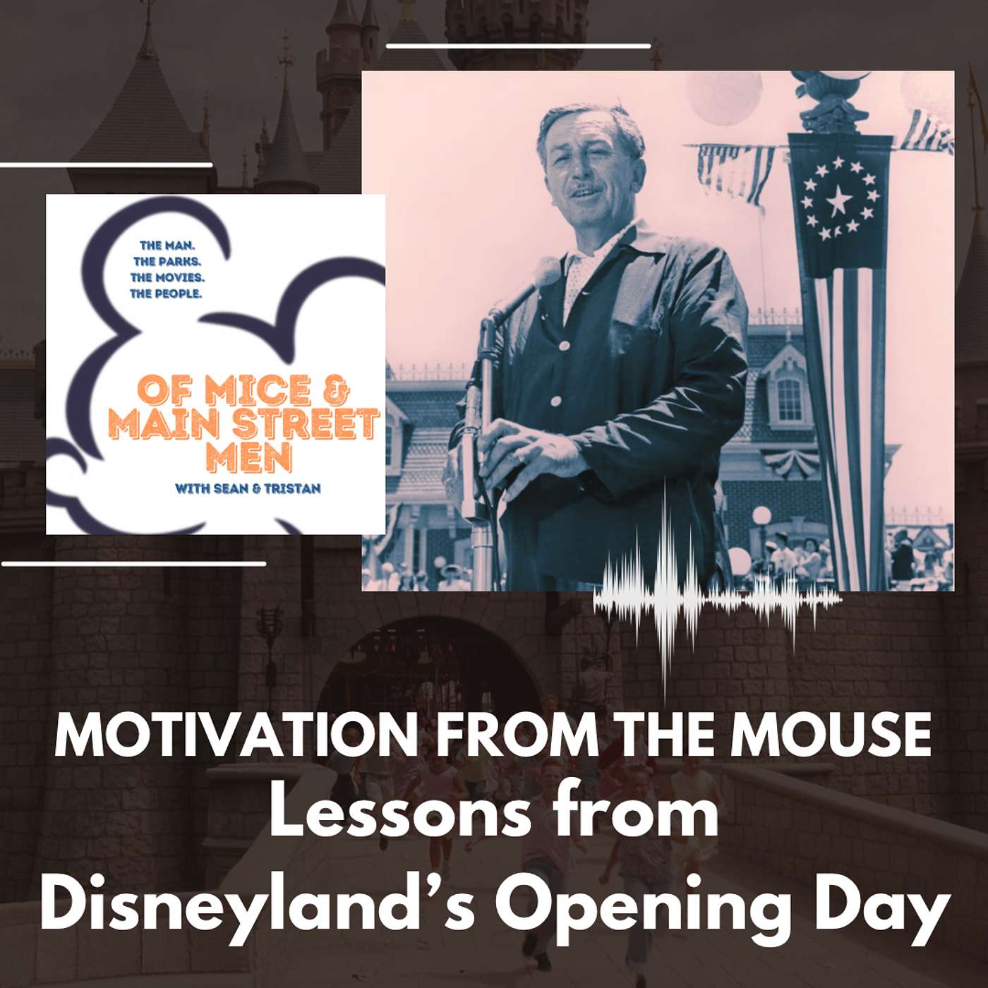 Motivation from the Mouse - Lessons from Disneyland’s Opening Day (Episode 13) episode artwork