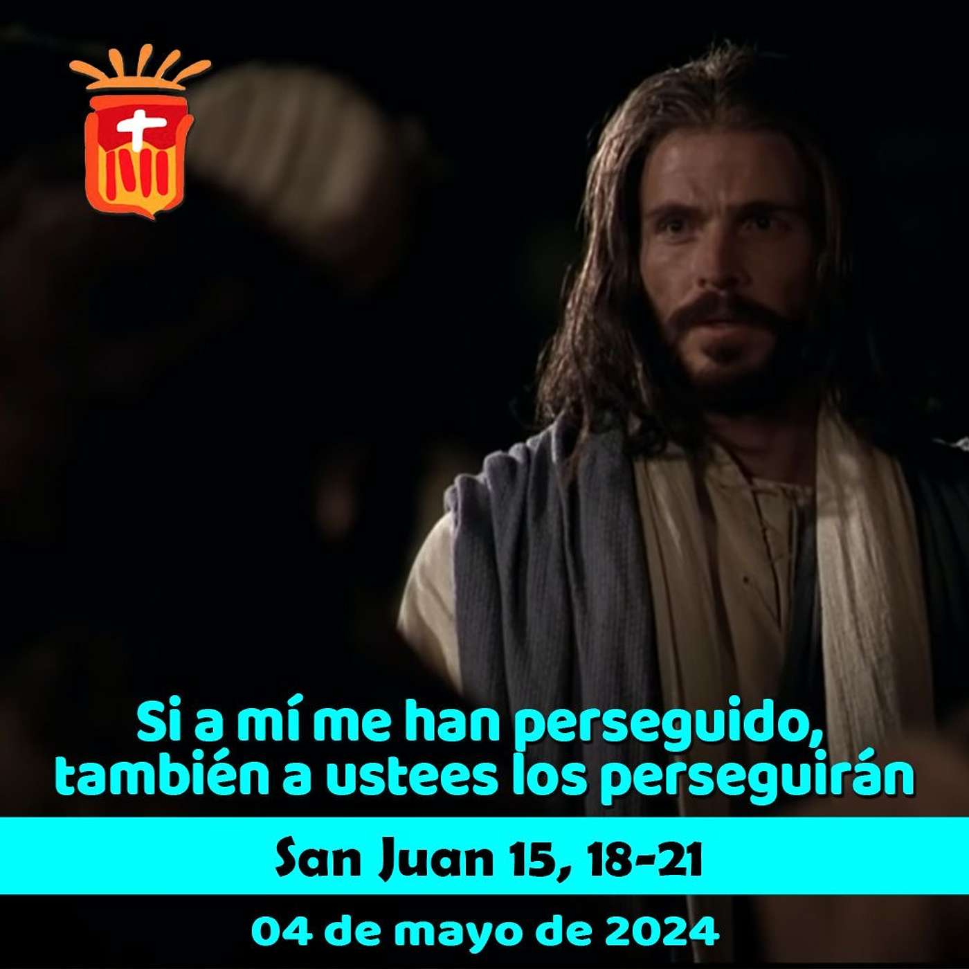 2024-05-04 San Juan 15, 18-21: Sábado V Pascua.