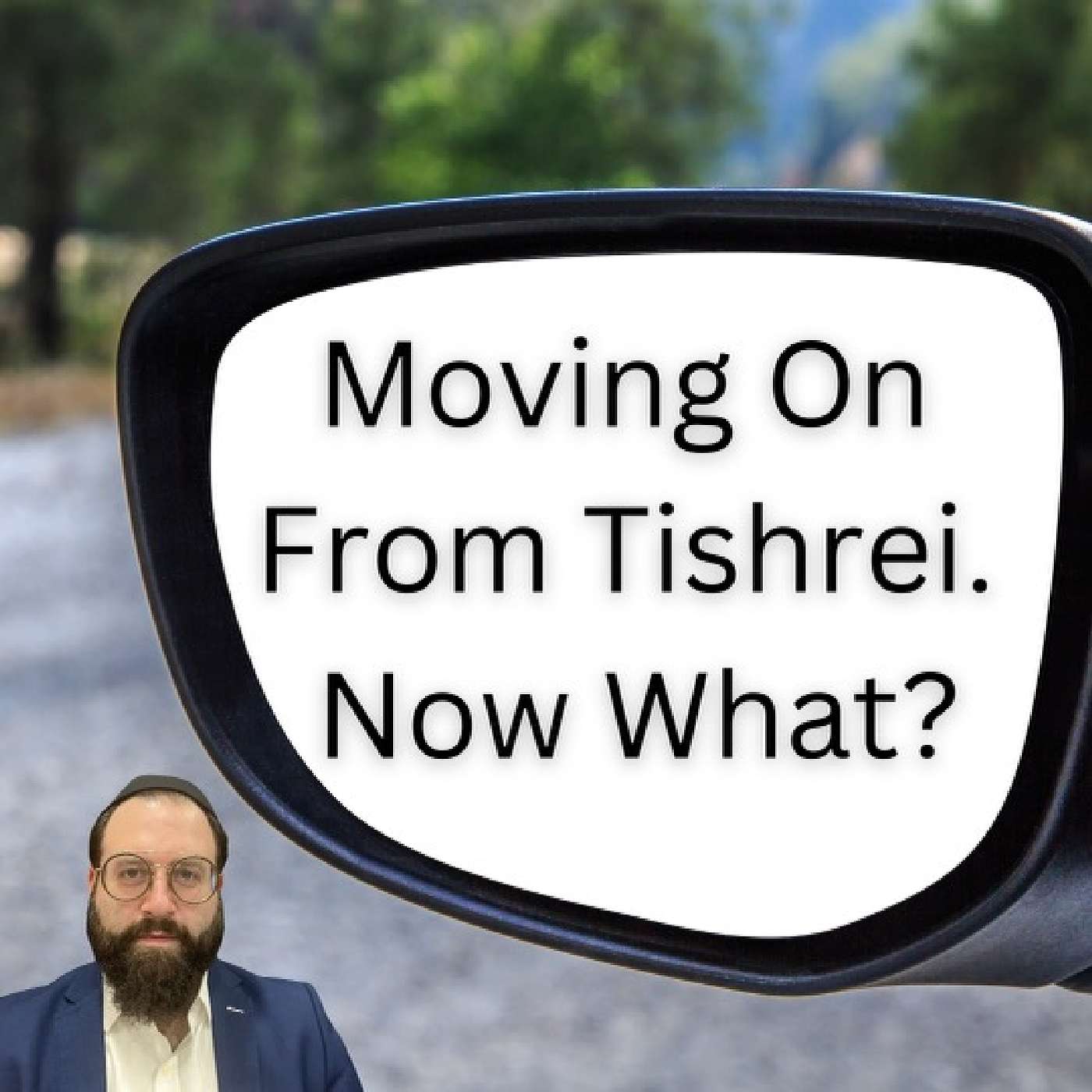 Moving On From Tishrei, Now What? episode artwork