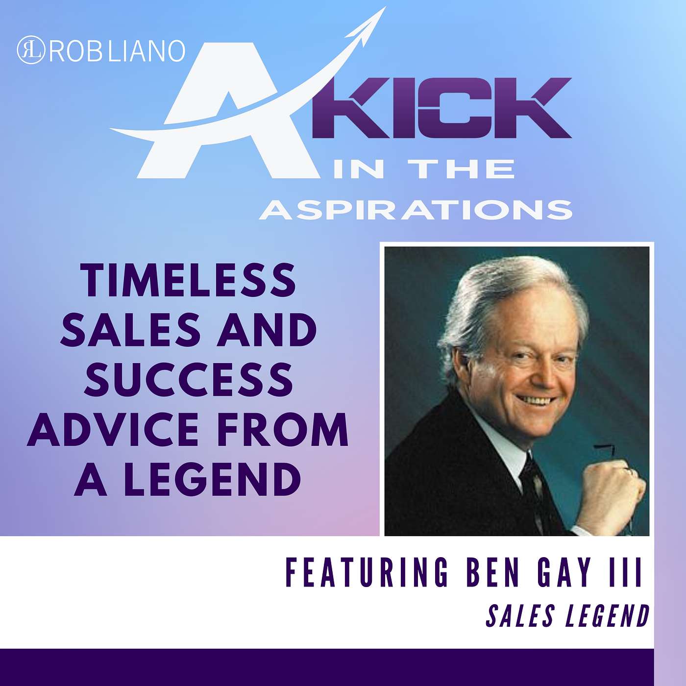 Timeless Sales Techniques - Part 2, with Ben Gay III