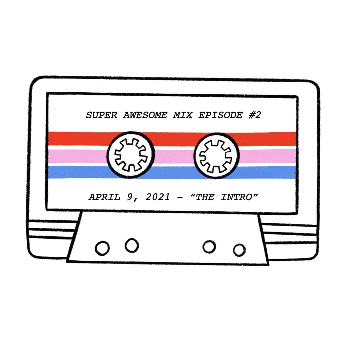The Intro: Who and What started the Super Awesome Mix Podcast? (Season 1)