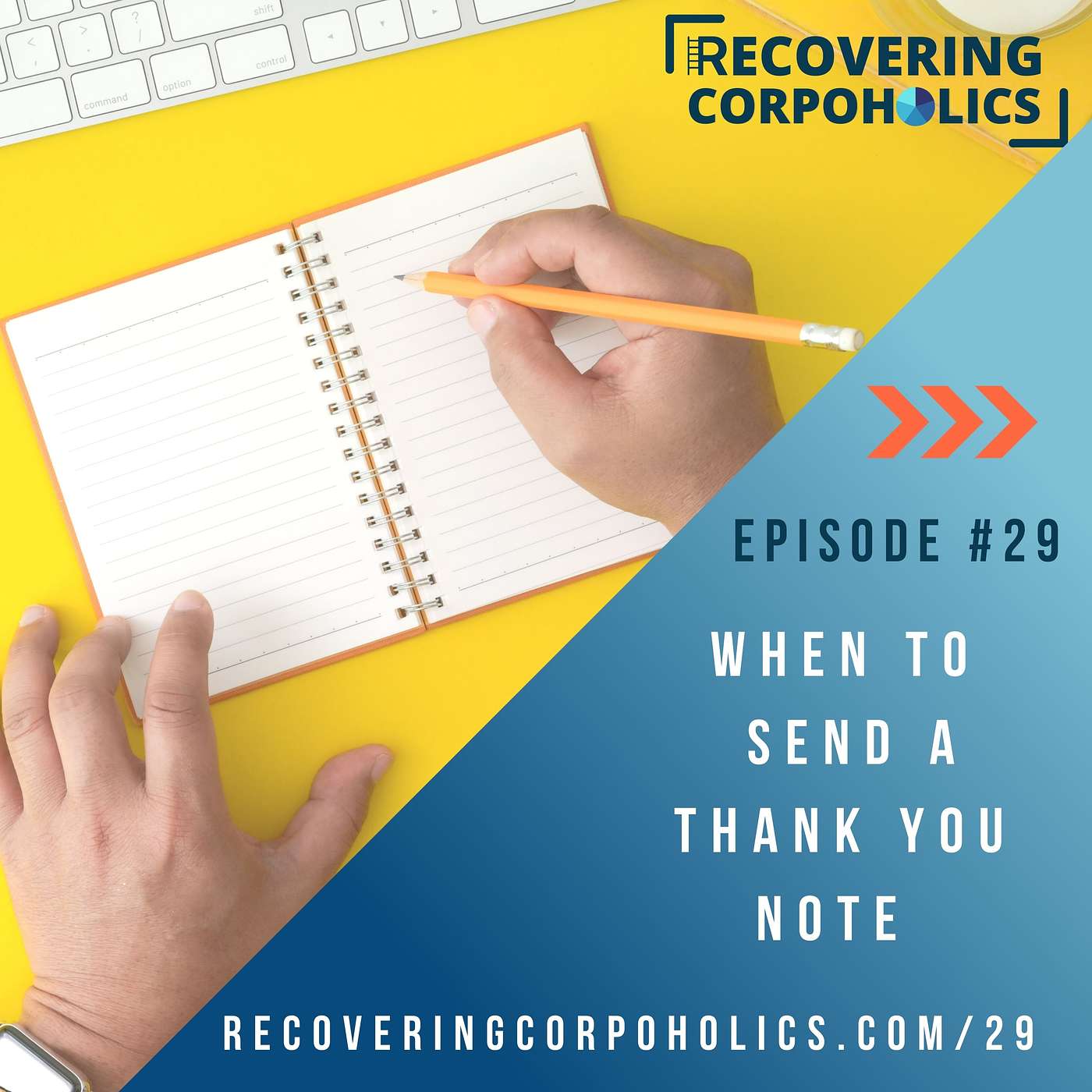 Ep 29 - When to Send a Thank You Note