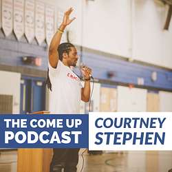 Courtney Stephen presents The Come Up Podcast - Personal Development for Leaders in Sports, Education, Careers, and Entrepreneurship.  Artwork