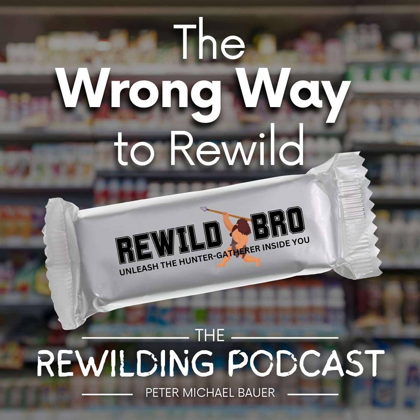 The Rewilding Podcast w/ Peter Michael Bauer
