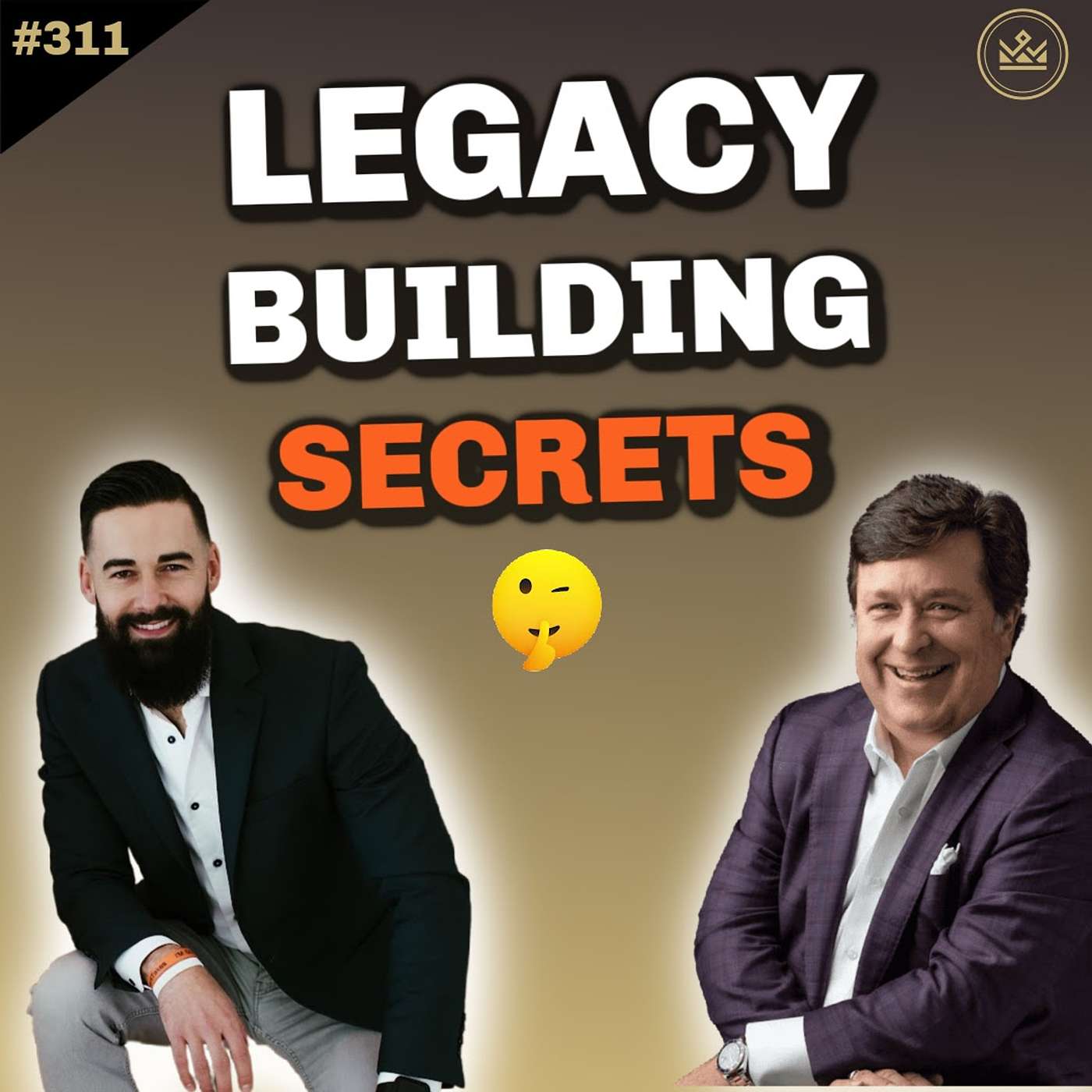 311 | Legacy Building Secrets