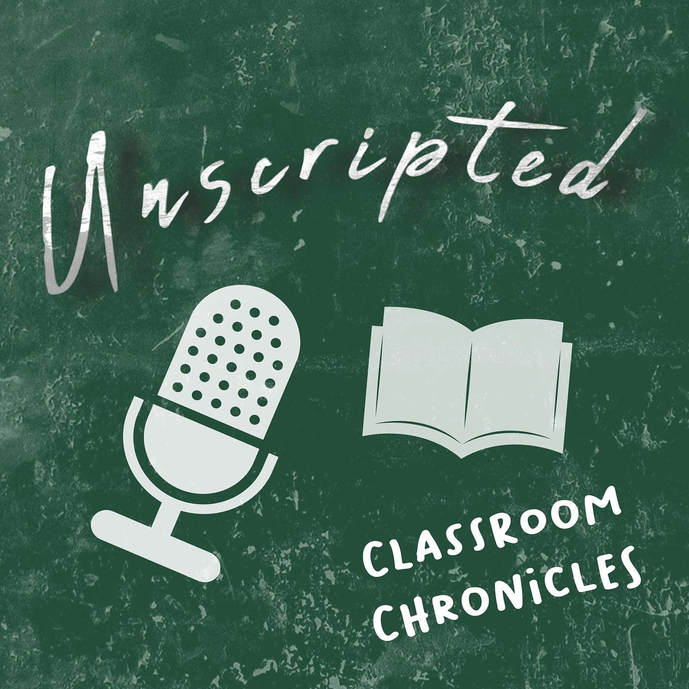 The Unscripted Classroom Chronicles Podcast podcast artwork