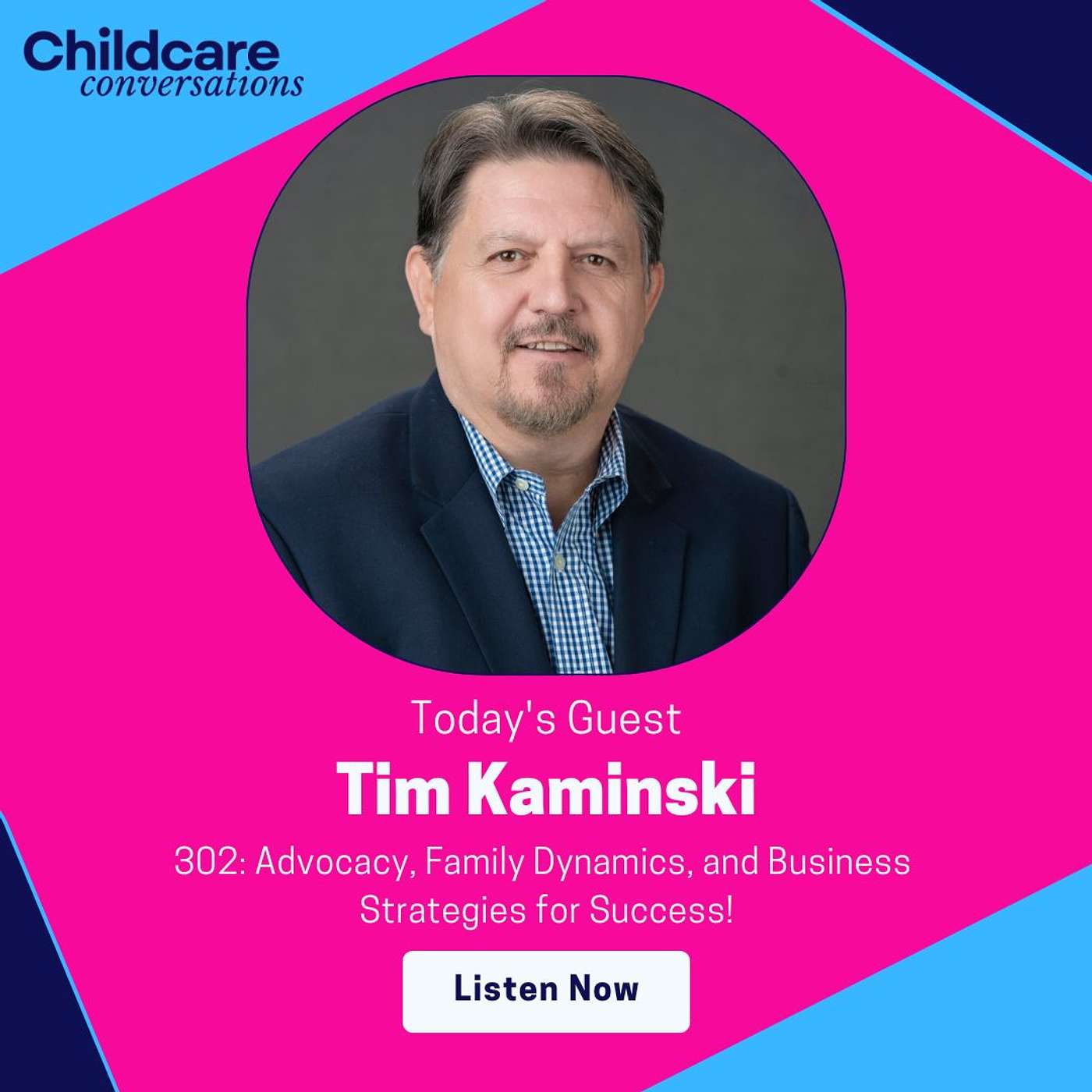 302: Advocacy, Family Dynamics, and Business Strategies for Success! With Tim Kaminski episode artwork