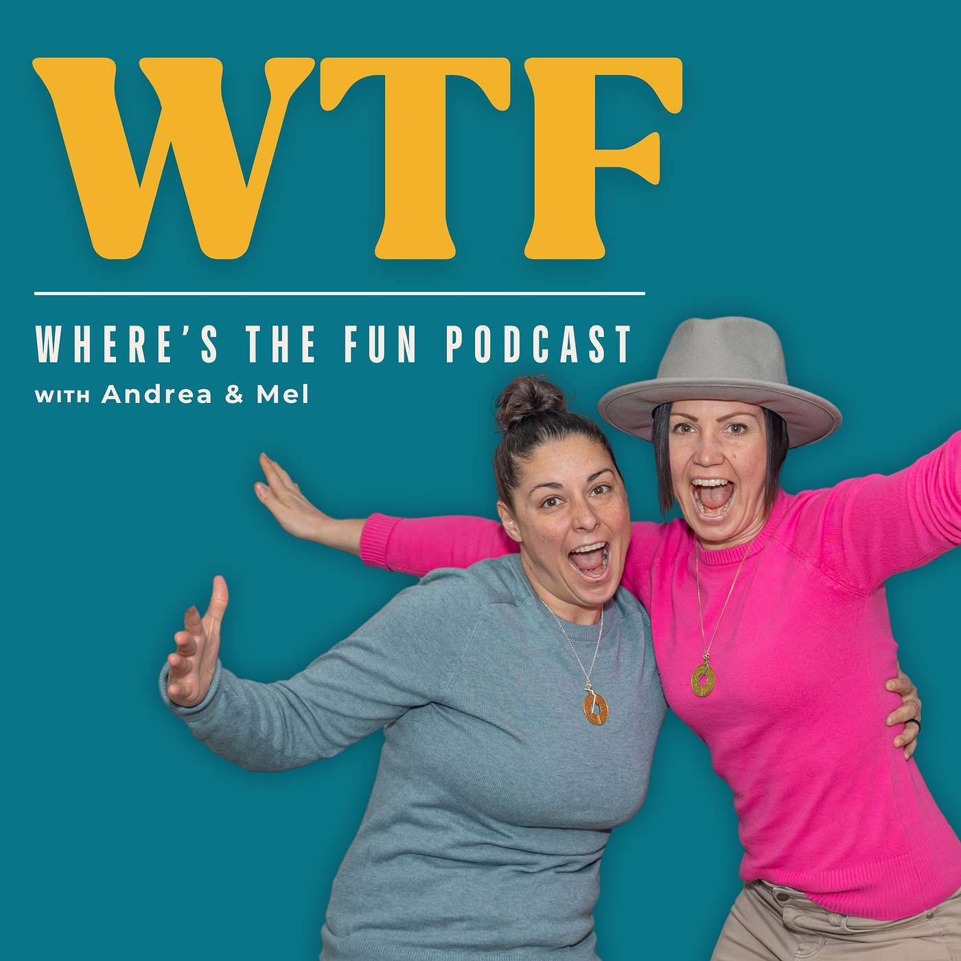 Welcome to WTF: Where’s the Fun? Meet Andrea & Mel