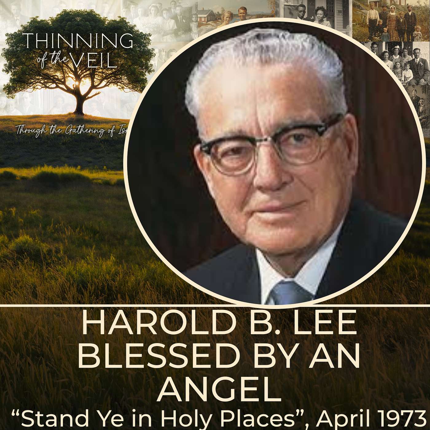 HAROLD B. LEE BLESSED BY AN ANGEL: "Stand Ye in Holy Places:, Apr. 1973