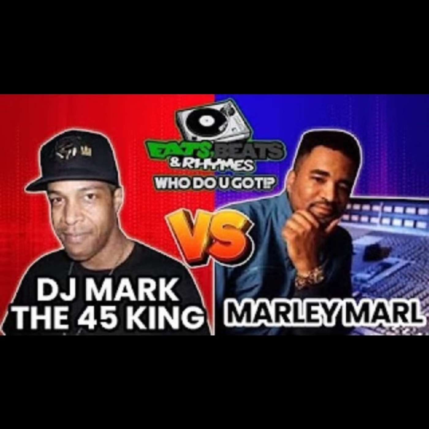 DJ MARK 45 KING Vs MARLY MARL / BATTLE OF THE BEATS / HIP HOP ARCHITECTS / WHO DO U GOT!?