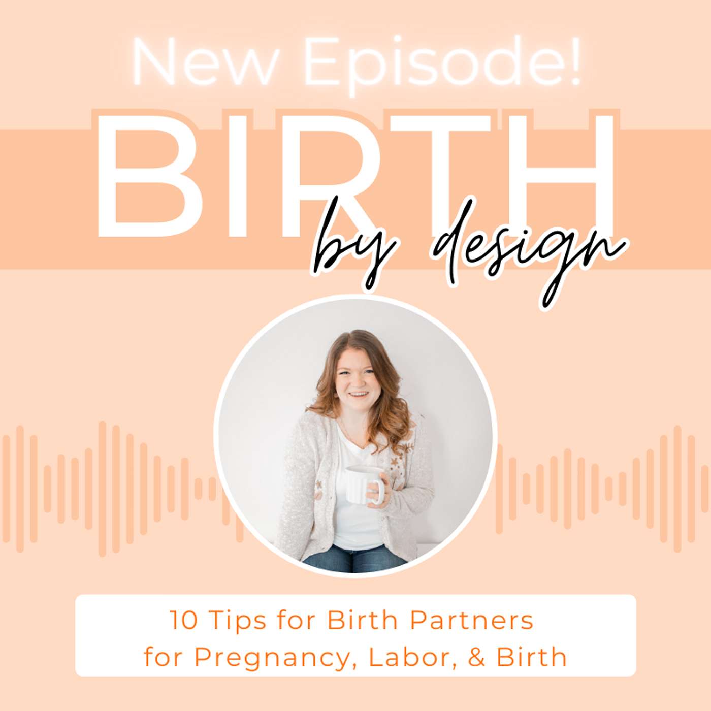 Episode 020: 10 Tips for Birth Partners for Pregnancy/Labor/Birth Support (from a Birth Doula) episode artwork