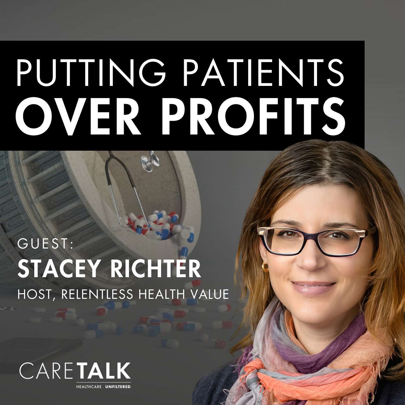 Putting Patients Over Profits with Stacey Richter (Host, Relentless Health Value) episode artwork