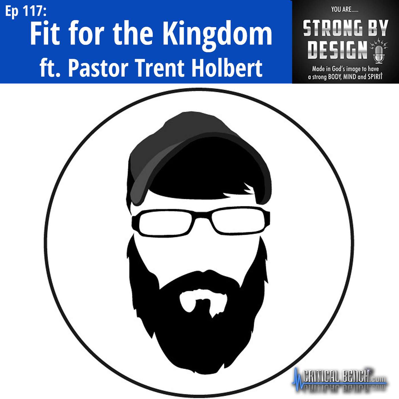 Ep 117 Fit for the Kingdom ft. Pastor Trent Holbert