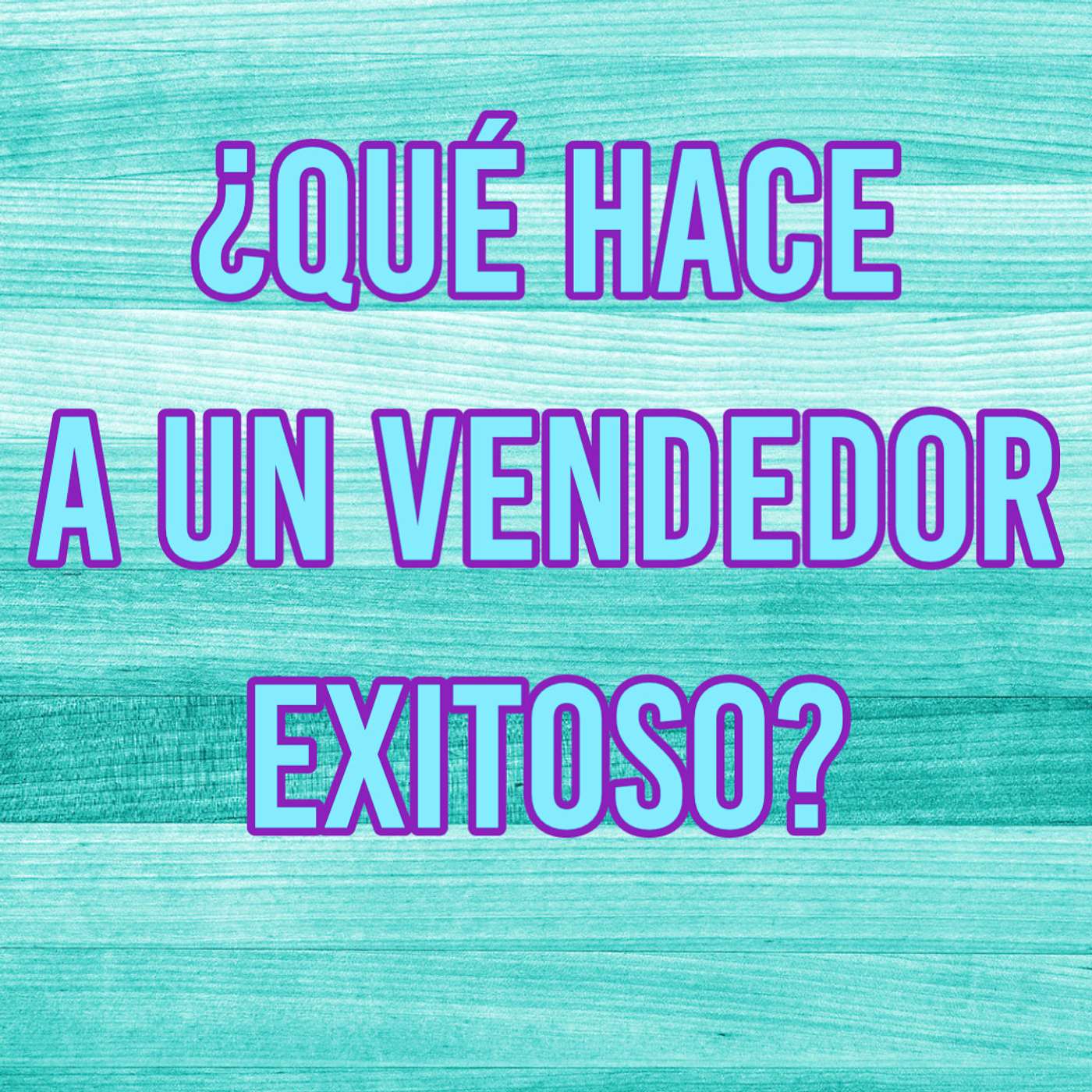 ¿Qué Hace a un Vendedor Exitoso? #102