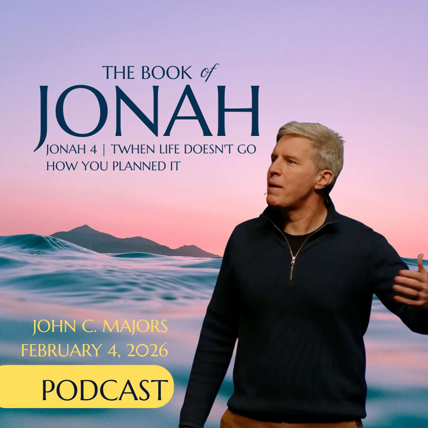Jonah 4 | When Life Doesn't Go How You Planned It